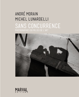 Couverture du livre d'André Morain et Michel Lunardelli "Sans concurrence" aux Editions Marval